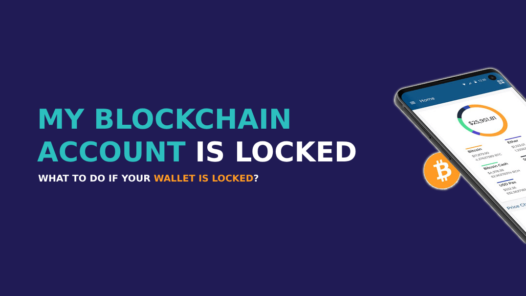 why is my blockchain trading wallet locked