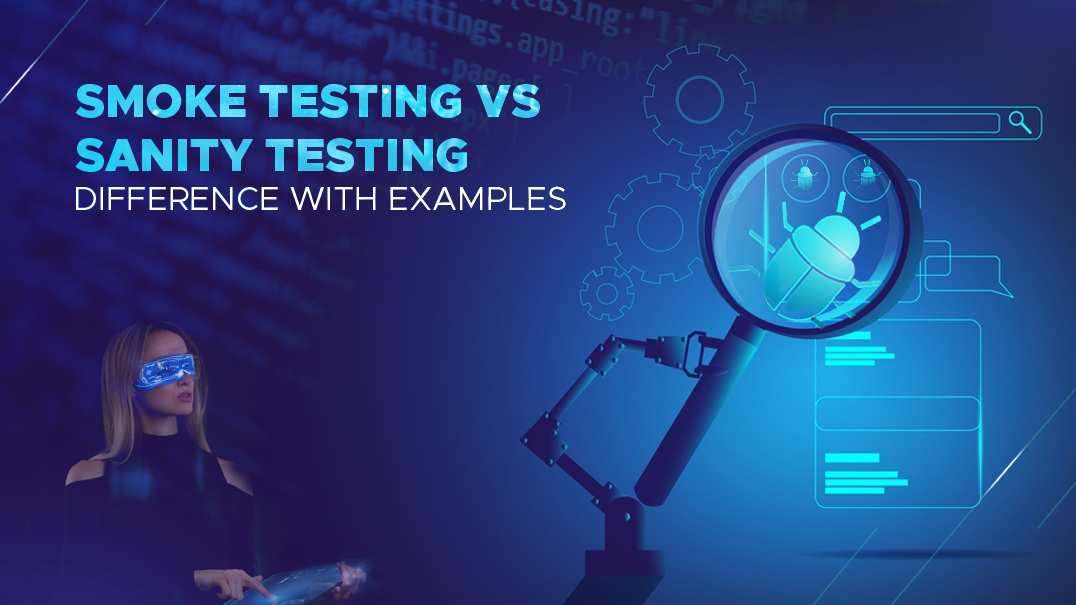 Smoke Testing Vs Sanity Testing Difference With Examples