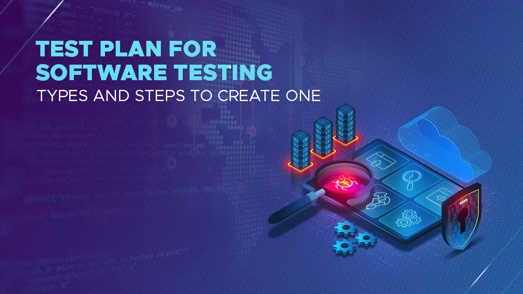 Test Plan in Software Testing - Types and Steps to Create One